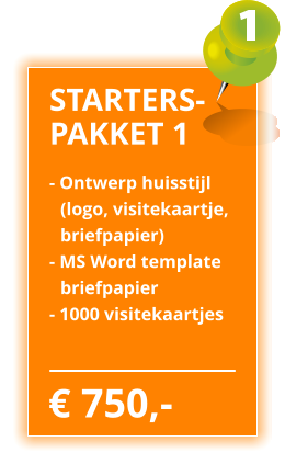  750,- STARTERS- PAKKET 1 - Ontwerp huisstijl  	(logo, visitekaartje,  	briefpapier) - MS Word template  	briefpapier - 1000 visitekaartjes